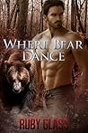 Where Bear Dance (Where Bear Love, #1)