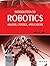 Introduction to Robotics: Analysis, Control, Applications