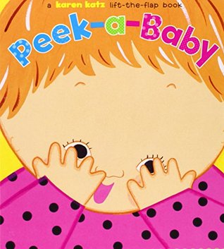 Peek-a-Baby: A Lift-the-Flap Book (Board Book)