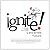 Ignite: A Little Book to Spark Your BIG Dreams