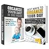 Organize Your Day Box Set: Time Management Ways to Get Things Done and Maximize Your Day (Productivity & Organization) Organize Your Day Box Set: Time Management Ways to Get Things Done and Maximize Your Day (Productivity & Organization)