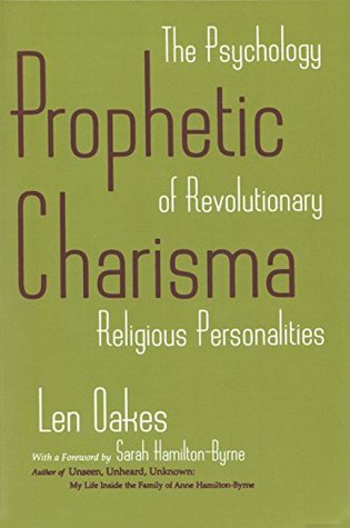 Prophetic Charisma: The Psychology of Revolutionary Religious Personalities (Kindle Edition)