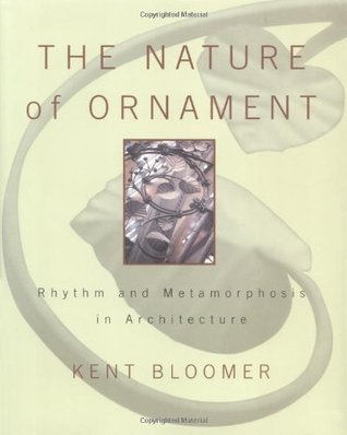 The Nature of Ornament: Rhythm and Metamorphosis in Architecture (Norton Books for Architects & Designers)