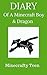 MINECRAFT: Diary of a Minecraft Boy and Minecraft Dragon (minecraft free download minecraft books minecraft revenge minecraft mobs minecraft comics minecraft books minecraft diary)