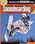 Snowboarding (21st Century Skills Innovation Library: Innovation in Sports)