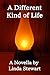 A DIFFERENT KIND OF LIFE by Linda Stewart