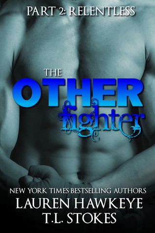 The Other Fighter - Part 2 : Relentless (The Other Brother #2.2)