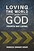 Loving the World with God: Fourth Day Living
