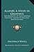 Allenby, A Study In Greatness: The Biography Of Field-Marshal Viscount Allenby Of Megiddo And Felixstowe