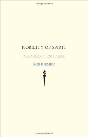 Nobility of Spirit: A Forgotten Ideal (Hardcover)