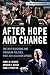 After Hope and Change by James W. Ceaser