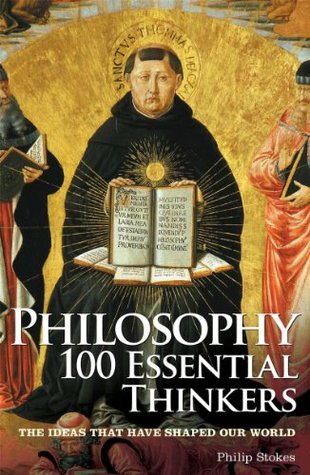 Philosophy 100 Essential Thinkers (Kindle Edition)