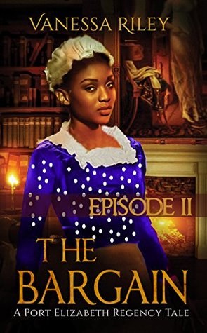 The Bargain: 2 (A Port Elizabeth Regency Tale #2)
