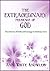 The Extraordinary Presence of God by Ann White Knowles