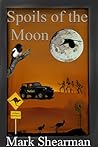Spoils of the Moon by Mark Shearman