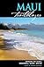 Maui Trailblazer: Where to Hike, Snorkel, Surf, Drive (Trailblazer Travelbooks)