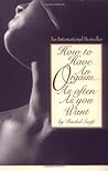 How to Have an Orgasm -- As Often as You Want