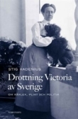 Drottning Victoria av Sverige: om kärlek, plikt och politik