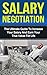 Negotiating Salary: Negotiation: The Ultimate Guide To Increase Your Salary And Earn Your True Value For Life - FREE Bonus Material (FREE Books, negotiation ... negotiation skills, business skills)