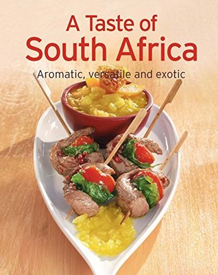A Taste of South Africa: Our 100 top recipes presented in one cookbook (Kindle Edition)