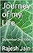 Journey of my Life: An Auto...