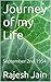 Journey of my Life by Rajesh Jain