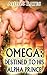 Omega: Destined To His Alpha Prince