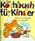 Das Kochbuch für Kinder