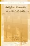 Religious Diversity in Late Antiquity (Late Antique Archaeology, 6) Religious Diversity in Late Antiquity (Late Antique Archaeology, 6)