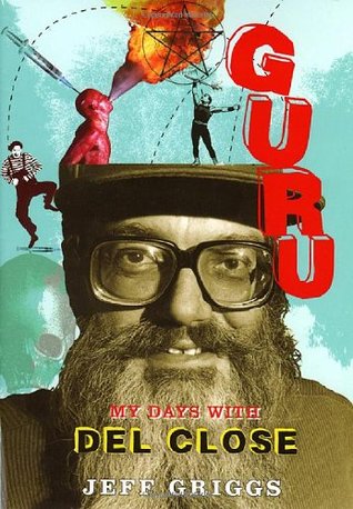 Guru: My Days with Del Close (Hardcover)