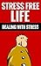 Stress Free Life: Dealing W...