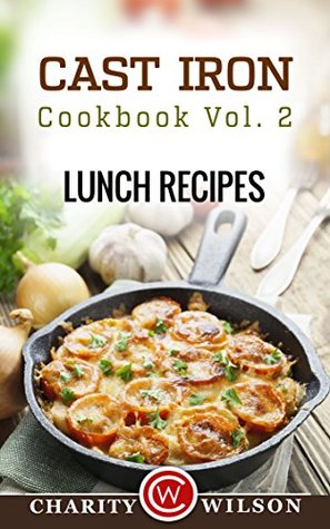 Cast Iron Cookbook Vol. 2: Lunch Recipes (Kindle Edition)