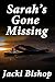 Sarah's Gone Missing
