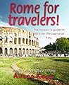 Rome for travelers!: The tourist´s guide to discover the capital of Italy (rome travel guide , italy travel guide)