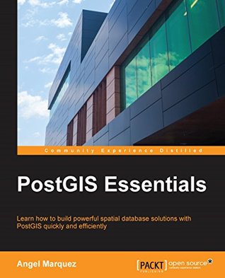 PostGIS Essentials (Kindle Edition)