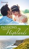 Passions dans les Highlands: 3 romans (French Edition) Passions dans les Highlands: 3 romans (French Edition)