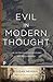 Evil in Modern Thought: An Alternative History of Philosophy (Princeton Classics Book 74)