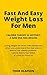 FAST AND EASY WEIGHT LOSS FOR MEN: Calorie Theory Is History! It's Time To Move On!