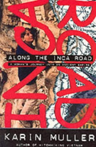 Along the Inca Road: A Woman's Journey into an Ancient Empire (Adventure Press)