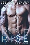 Rise - Part One by Deborah Bladon