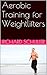 Aerobic Training for Weightlifters