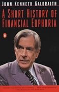 A Short History of Financial Euphoria 