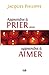 Apprendre à prier pour apprendre à aimer
