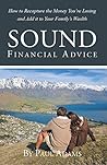 Sound Financial Advice: How to Recapture the Money you’re Losing And Add It to Your Family’s Wealth