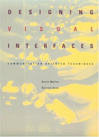 Designing Visual Interfaces: Communication Oriented Techniques (Paperback)