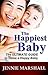 The Happiest Baby - The Ultimate Guide to Raise a Happy Baby