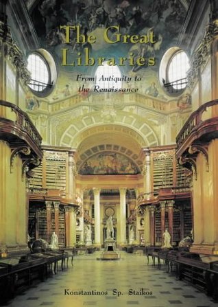 The Great Libraries: From Antiquity to Renaissance (Hardcover)