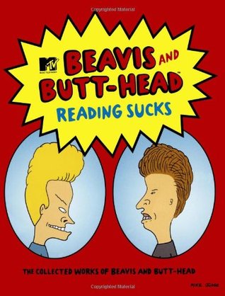 Reading Sucks: The Collected Works Beavis and Butt-Head (Paperback)