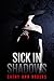 Sick In Shadows