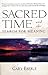 Sacred Time and the Search for Meaning